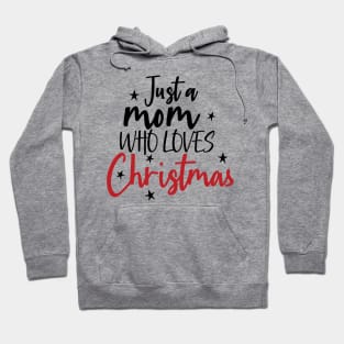 Just Mama Who Loves Christmas Hoodie